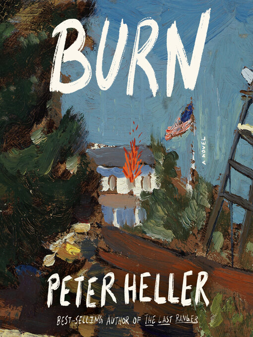 Title details for Burn by Peter Heller - Wait list